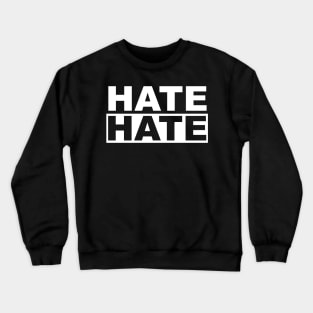 HATE HATE Crewneck Sweatshirt